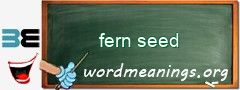 WordMeaning blackboard for fern seed